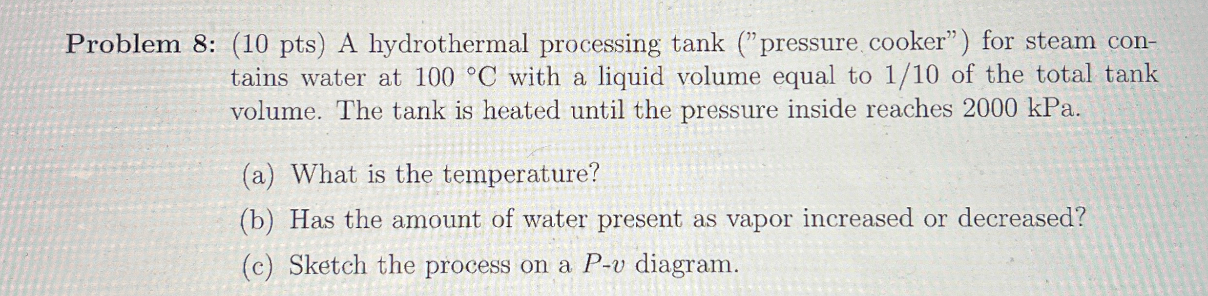 Problem 8 : ( 1 0 pts ) A hydrothermal processing