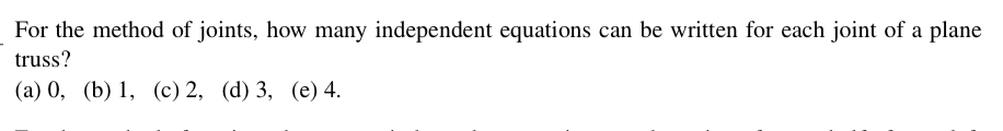 For the method of joints, how many independent