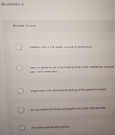Brucellosis is Multiple Choice treated with a 3 -