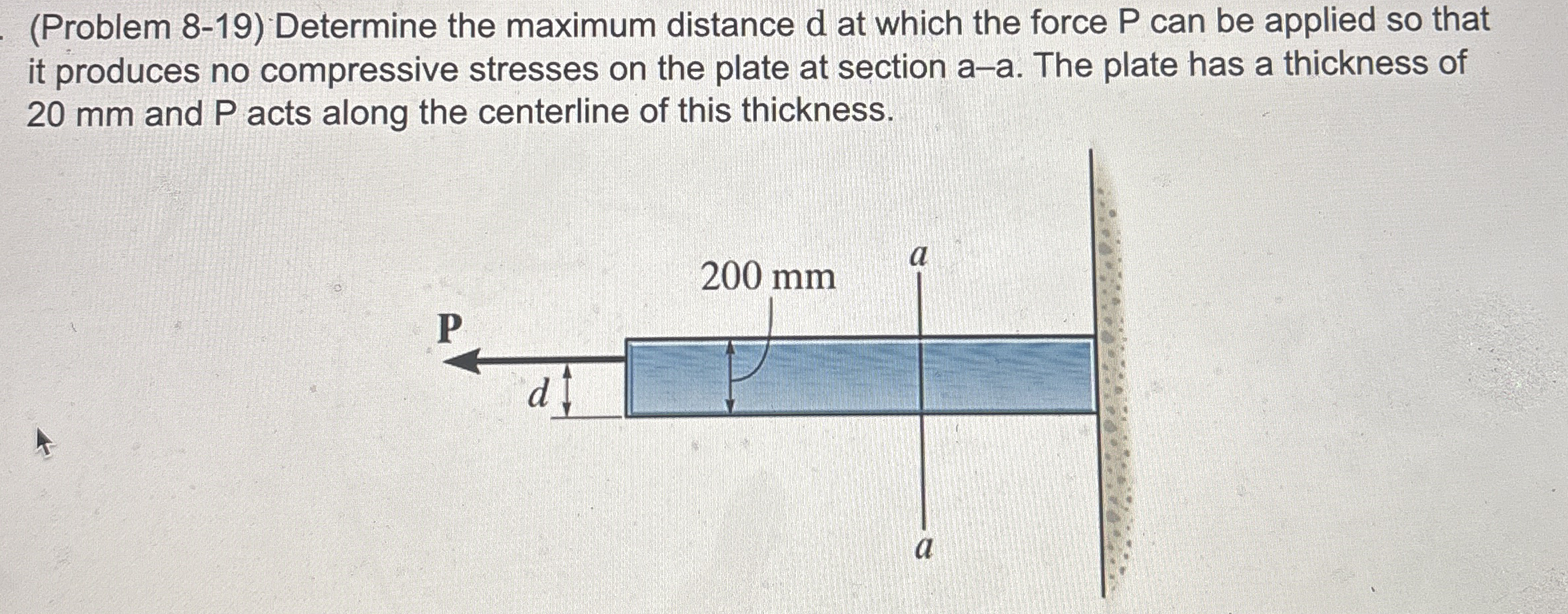 ( Problem 8 - 1 9 ) Determine the maximum