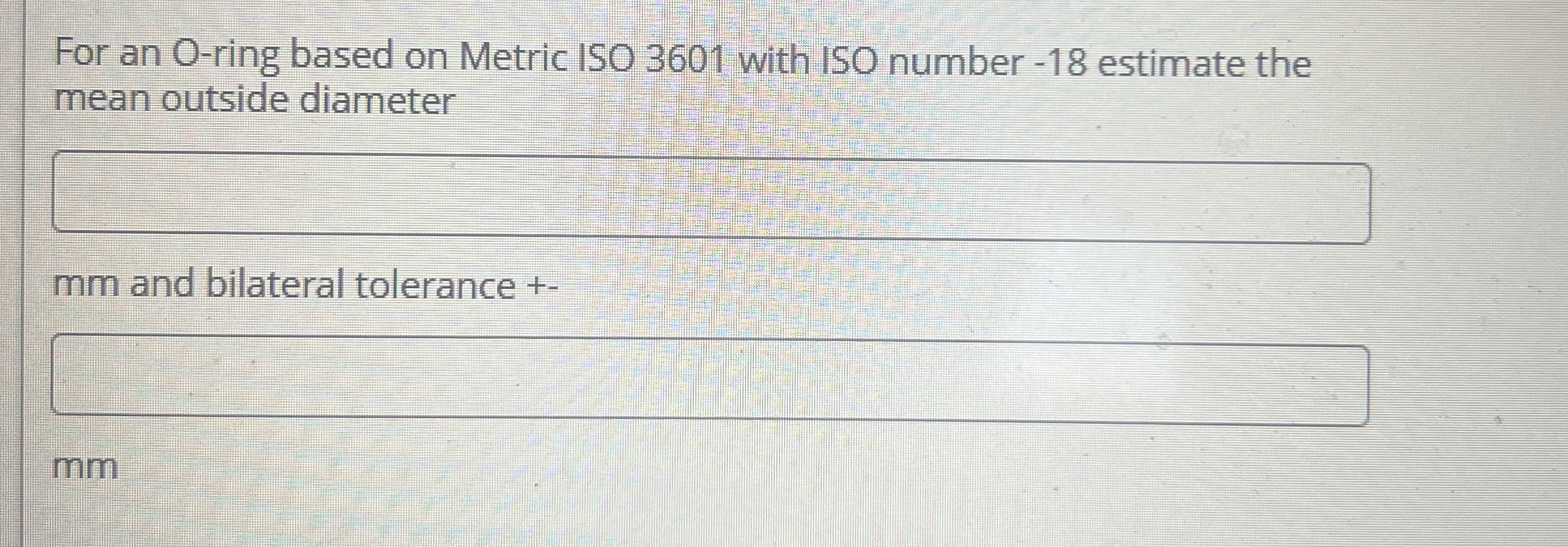 For an O - ring based on Metric ISO 3 6 0 1 with