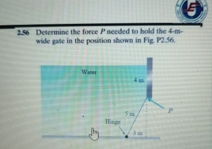 2 . 5 6 Determine the force P needed to hold the