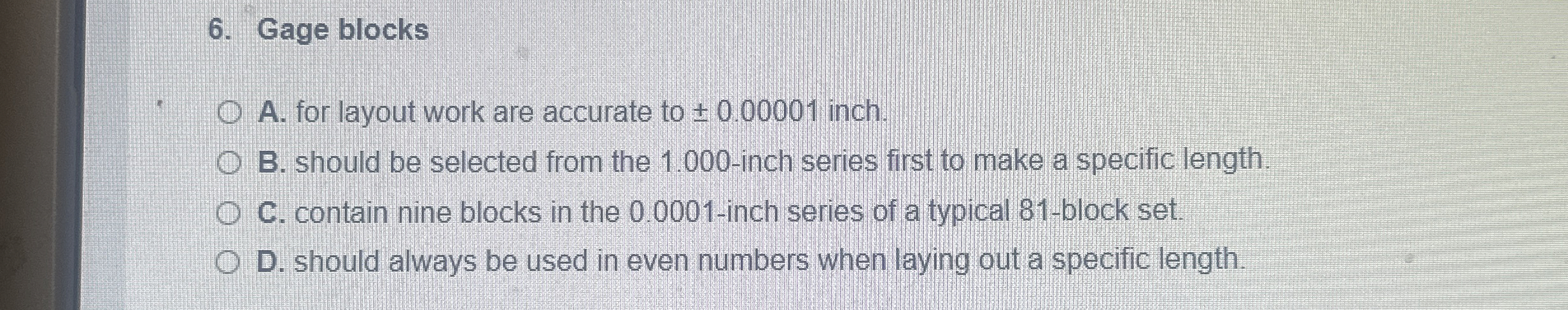 Gage blocks A . for layout work are accurate to +