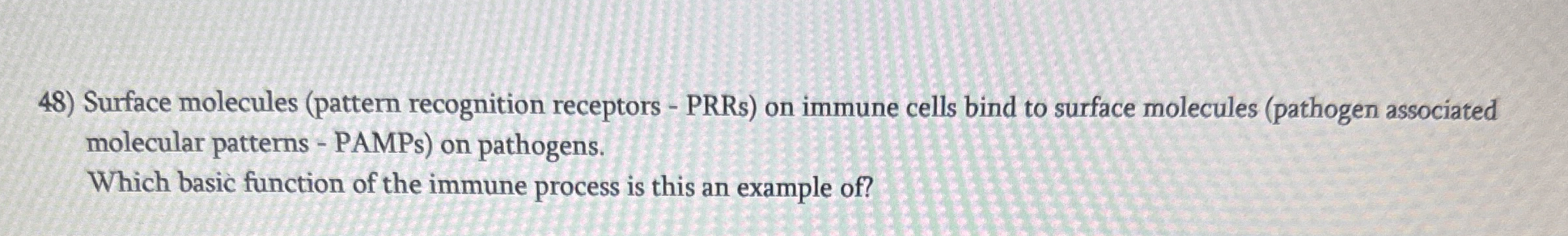 Surface molecules ( pattern recognition receptors
