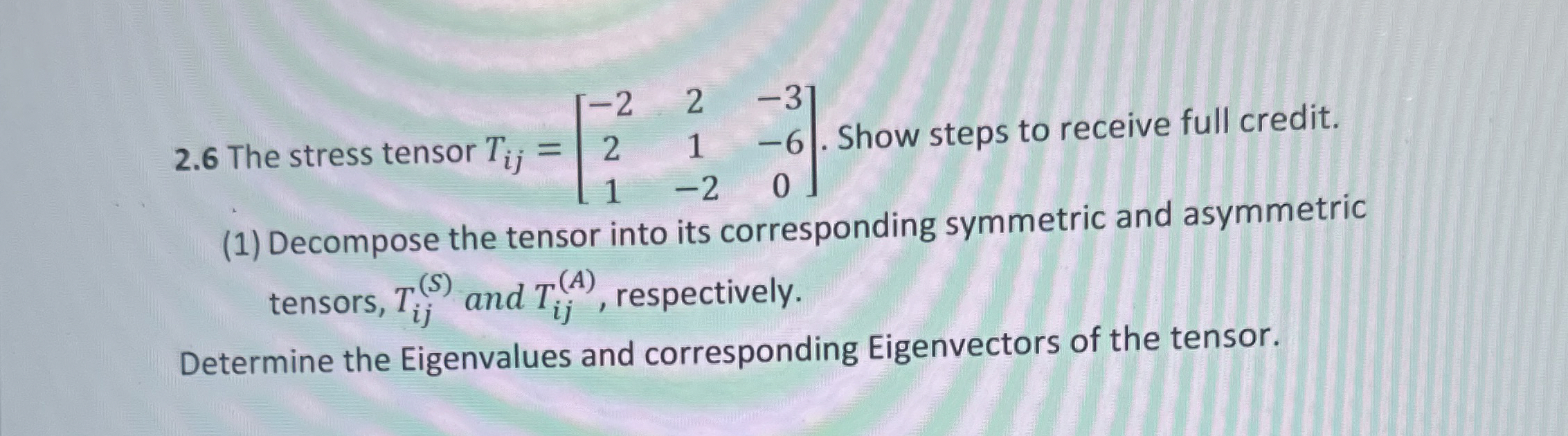 2 . 6 The stress tensor T i j = [ - 2 2 - 3 2 1 -