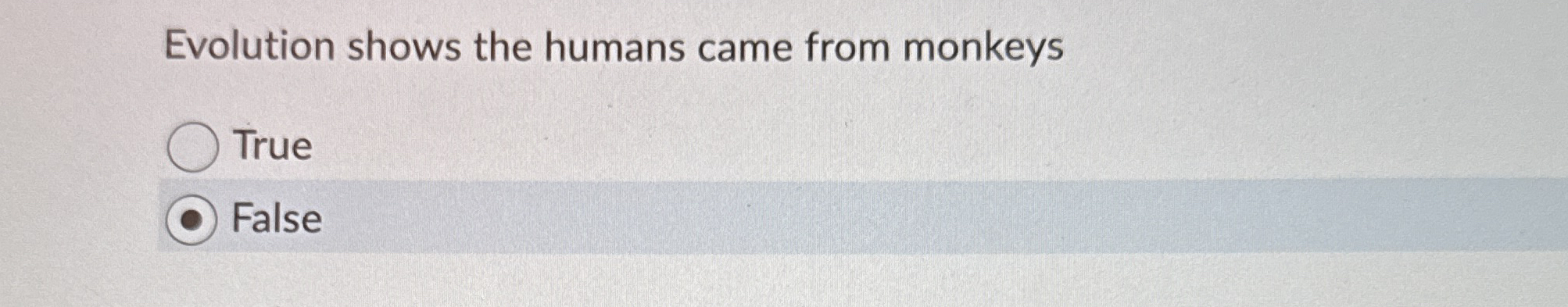 Evolution shows the humans came from monkeys True
