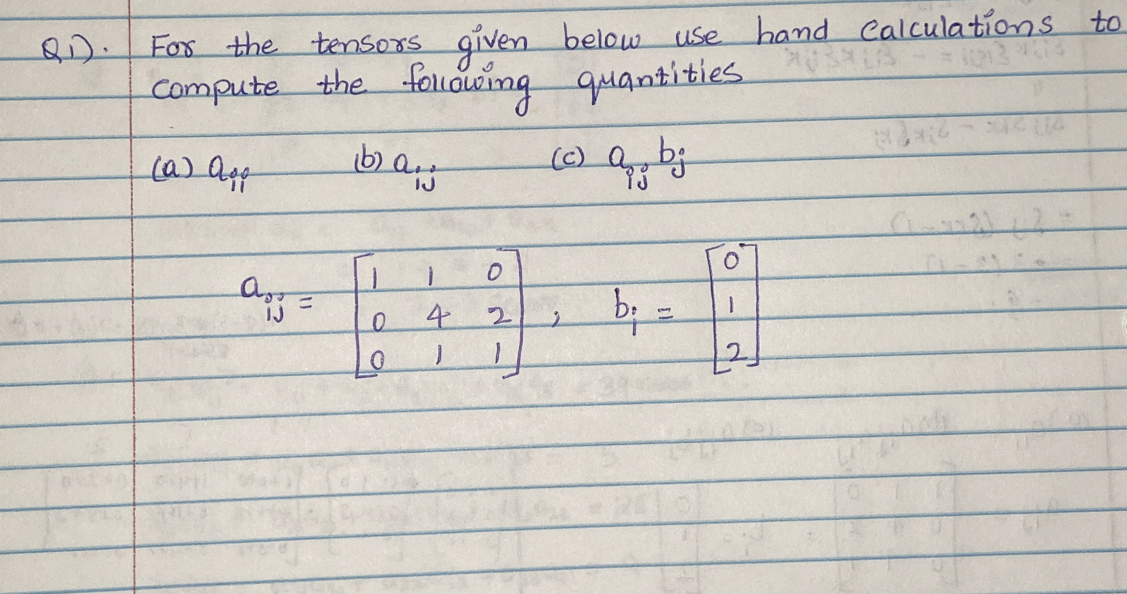 Q 1 ) . For the tensors given below use hand