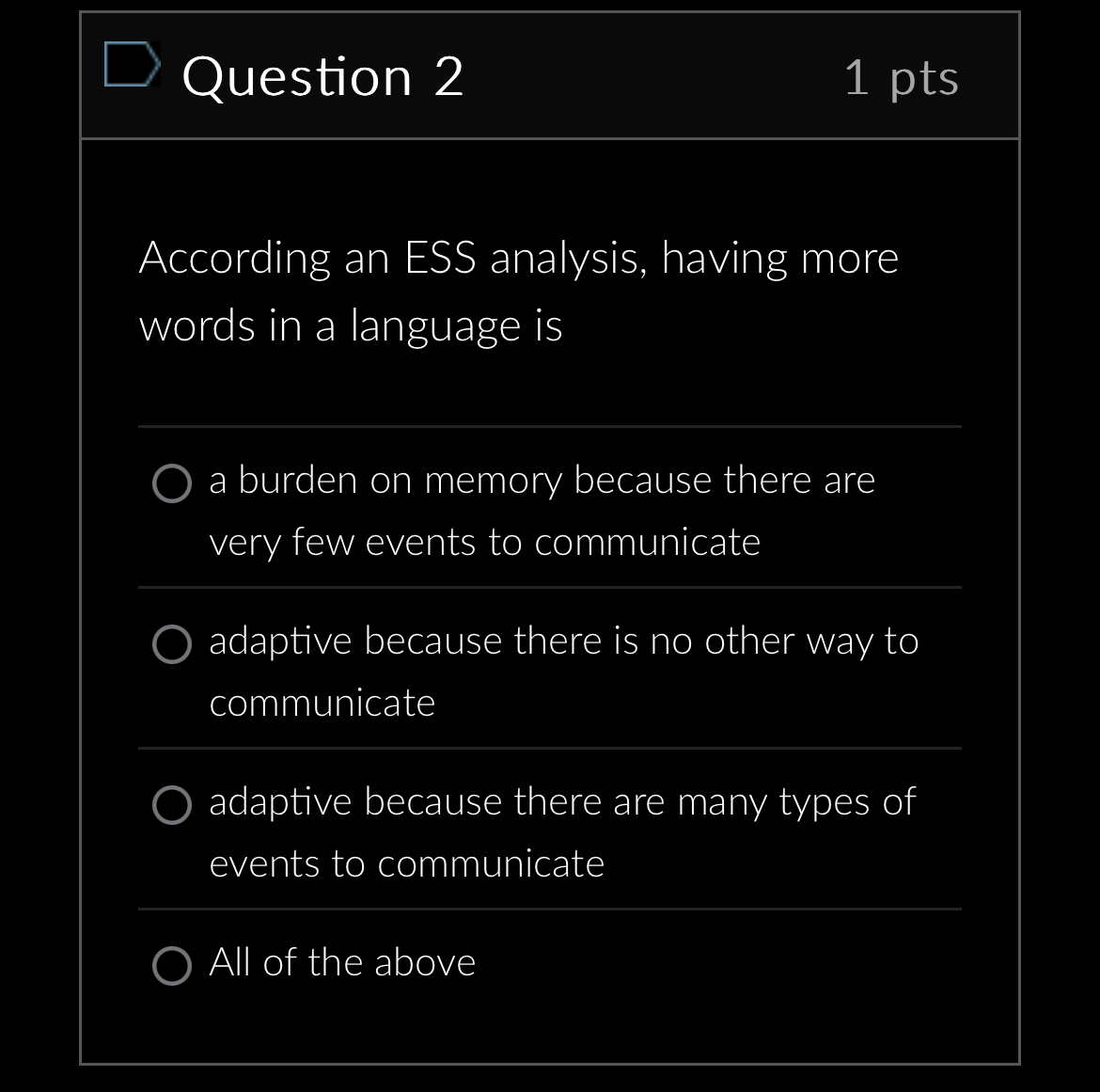 Question 2 1 pts According an ESS analysis,