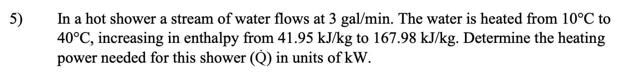 In a hot shower a stream of water flows at 3 g a