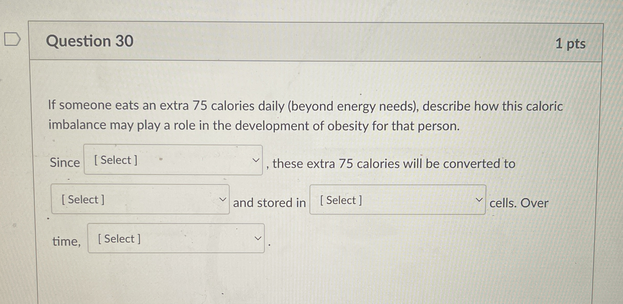 Question 3 0 1 pts If someone eats an extra 7 5