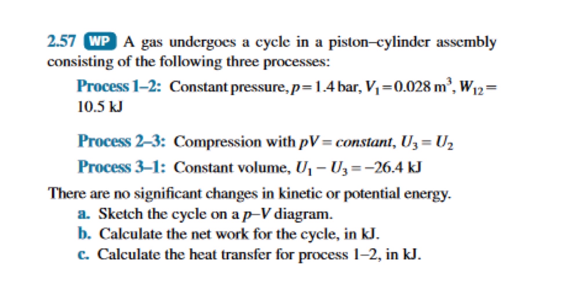 2 . 5 7 WP A gas undergoes a cycle in a piston -