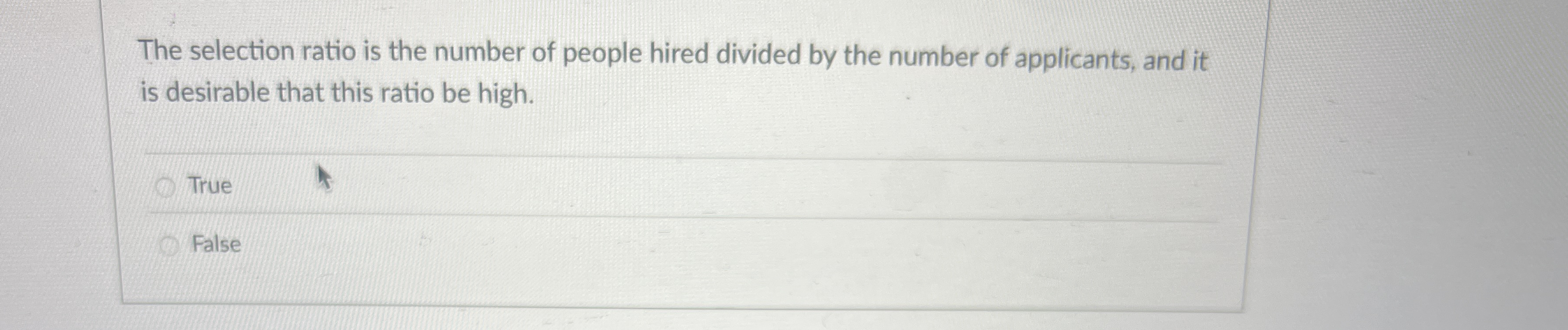 The selection ratio is the number of people hired