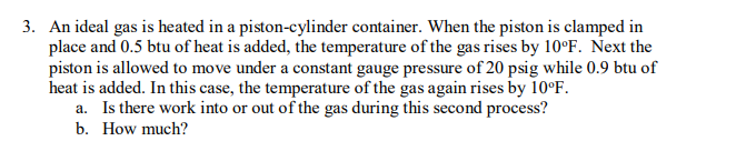 An ideal gas is heated in a piston - cylinder