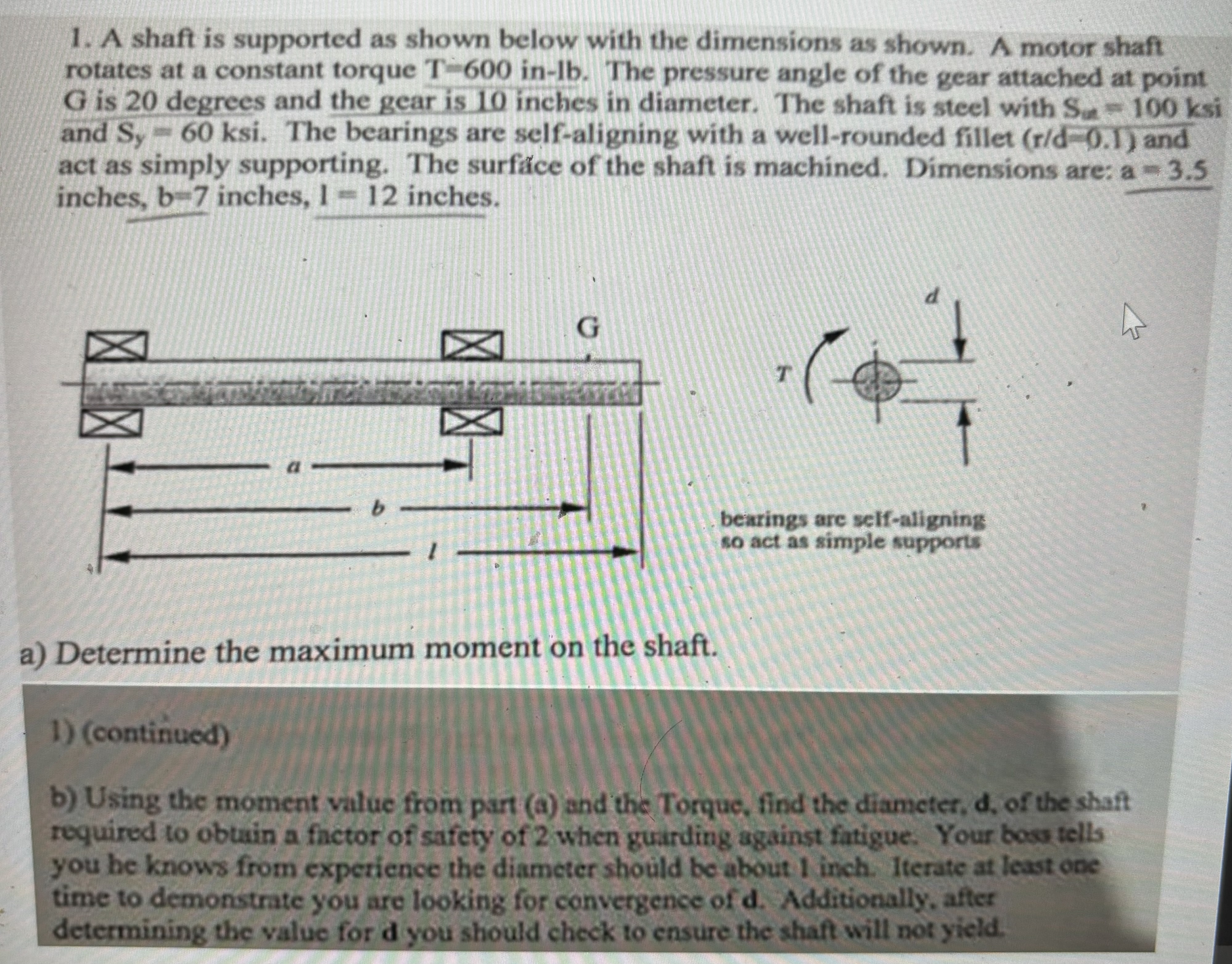 A shaft is supported as shown below with the