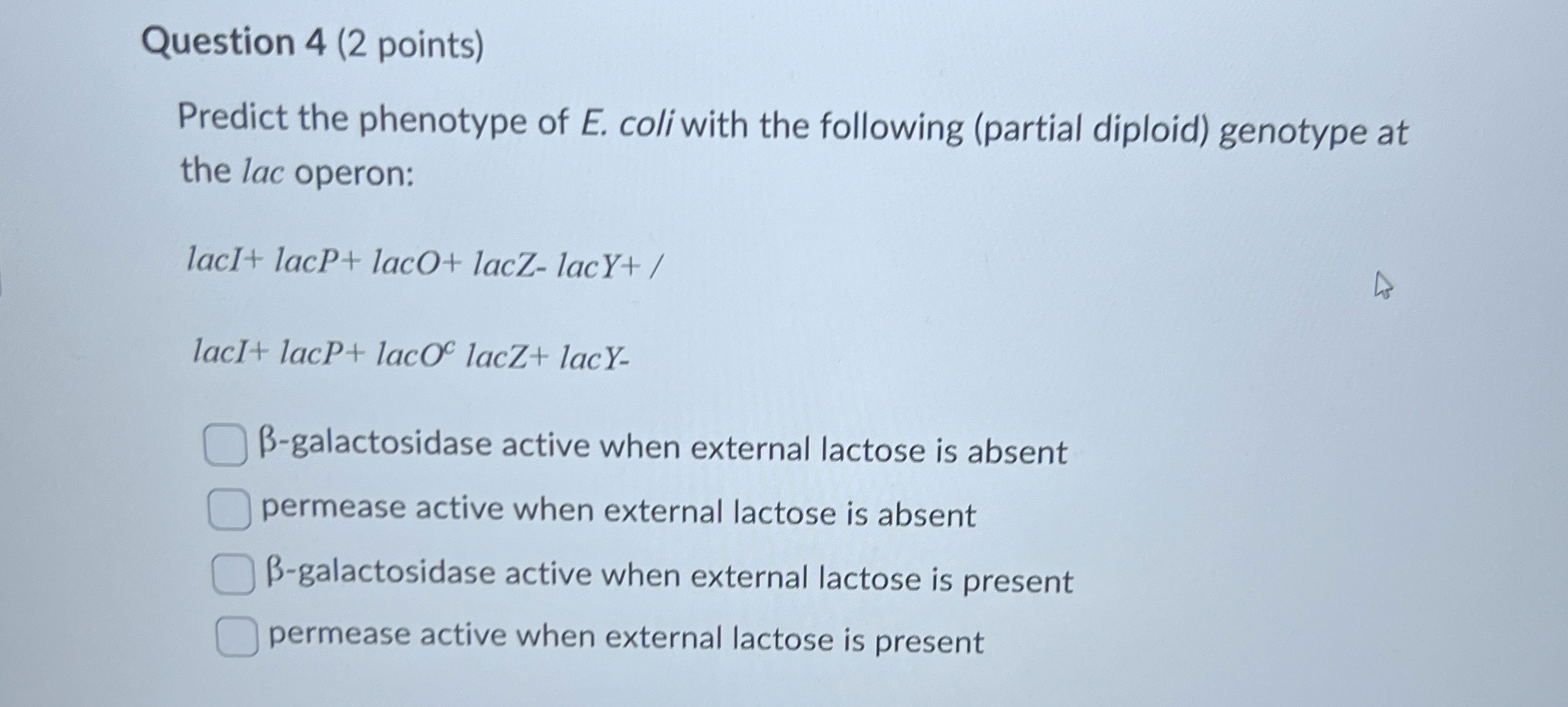 Question 4 ( 2 points ) Predict the phenotype of