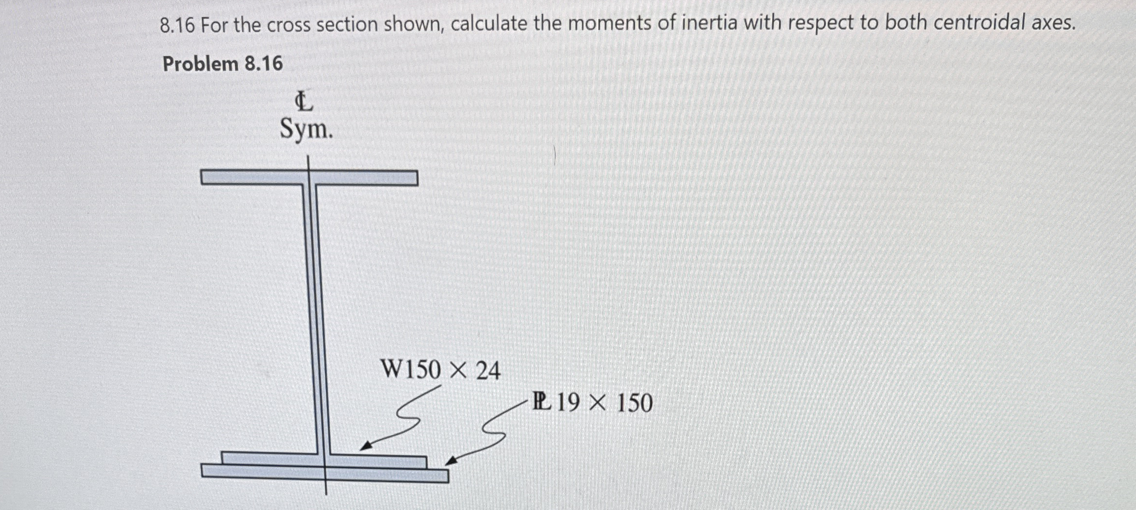 8 . 1 6 For the cross section shown, calculate