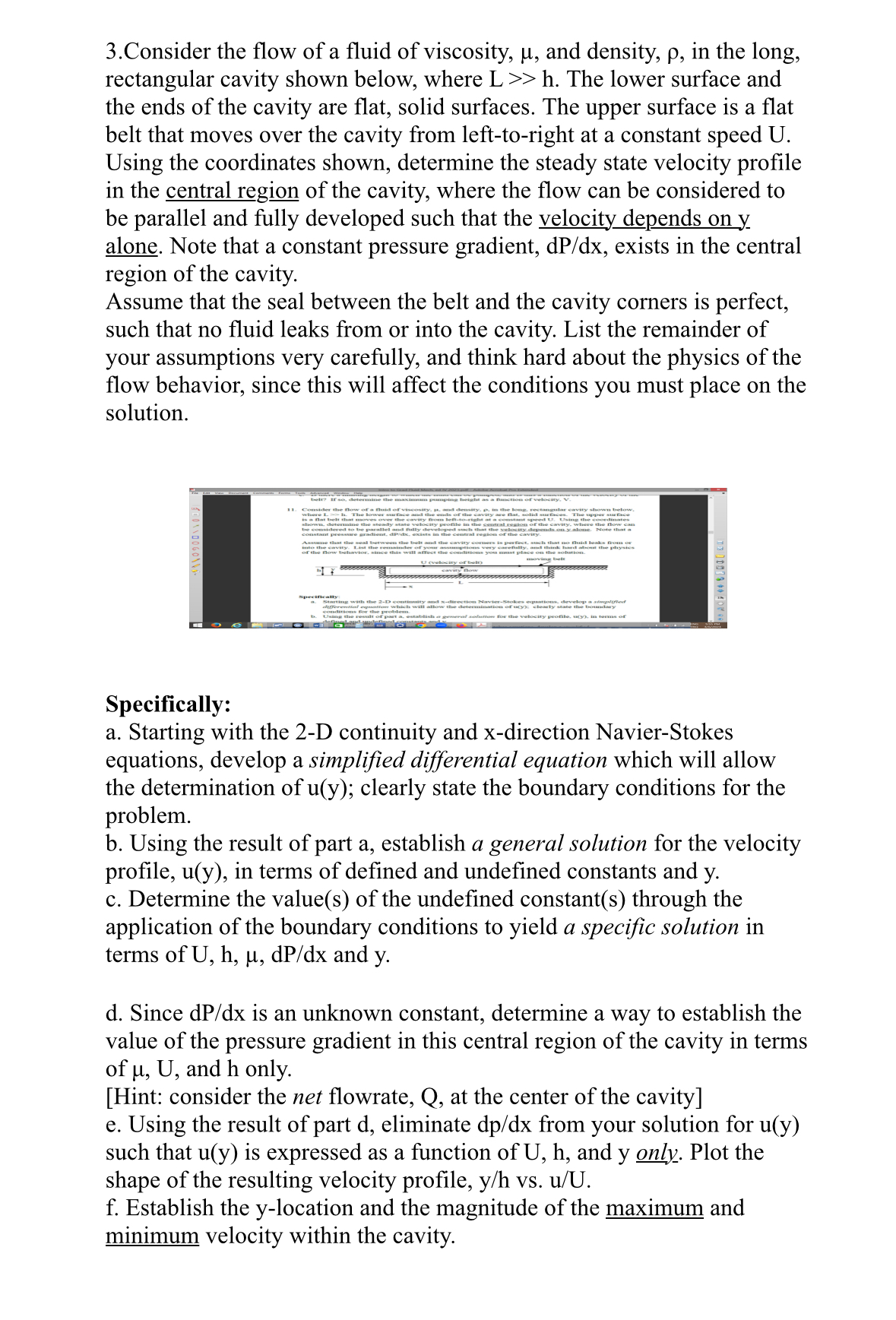 Consider the flow of a fluid of viscosity, , and