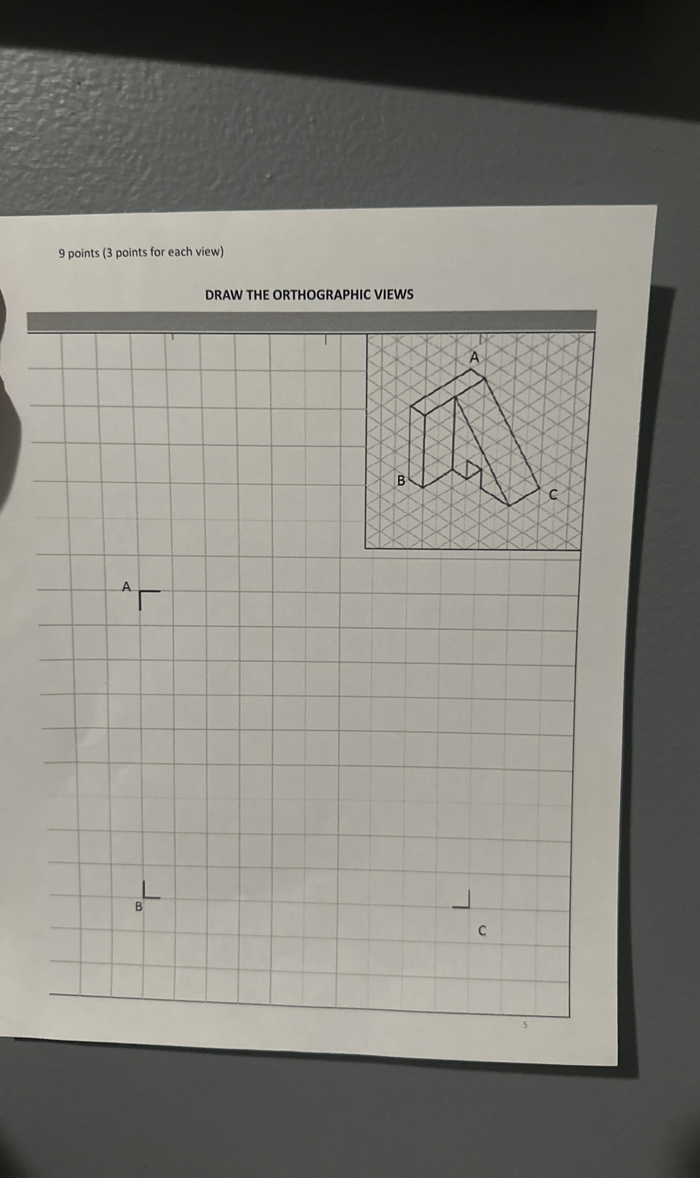 9 points ( 3 points for each view ) DRAW THE