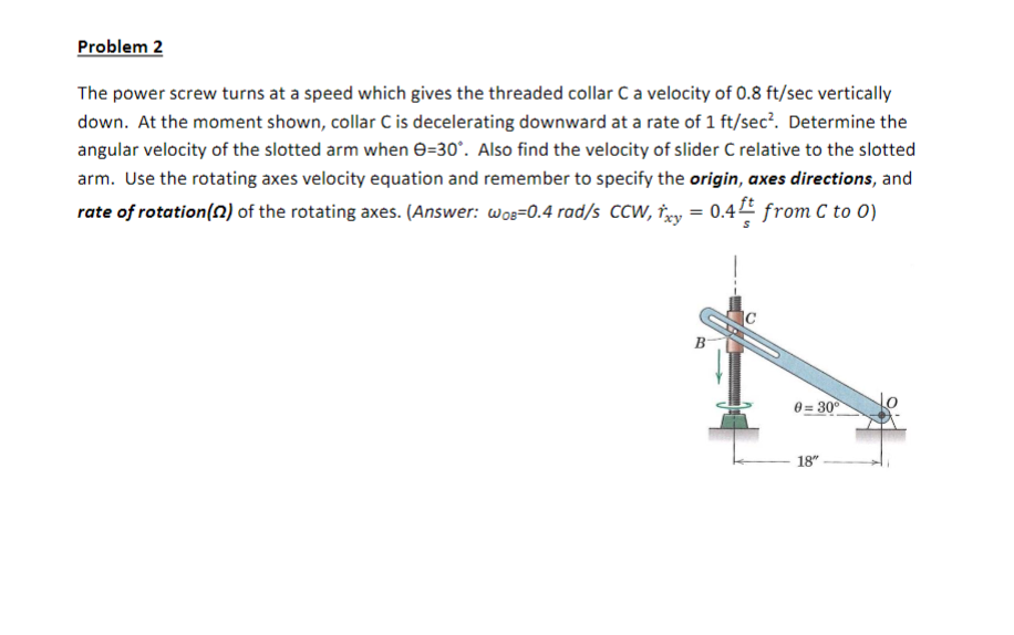 Problem 2 The power screw turns at a speed which