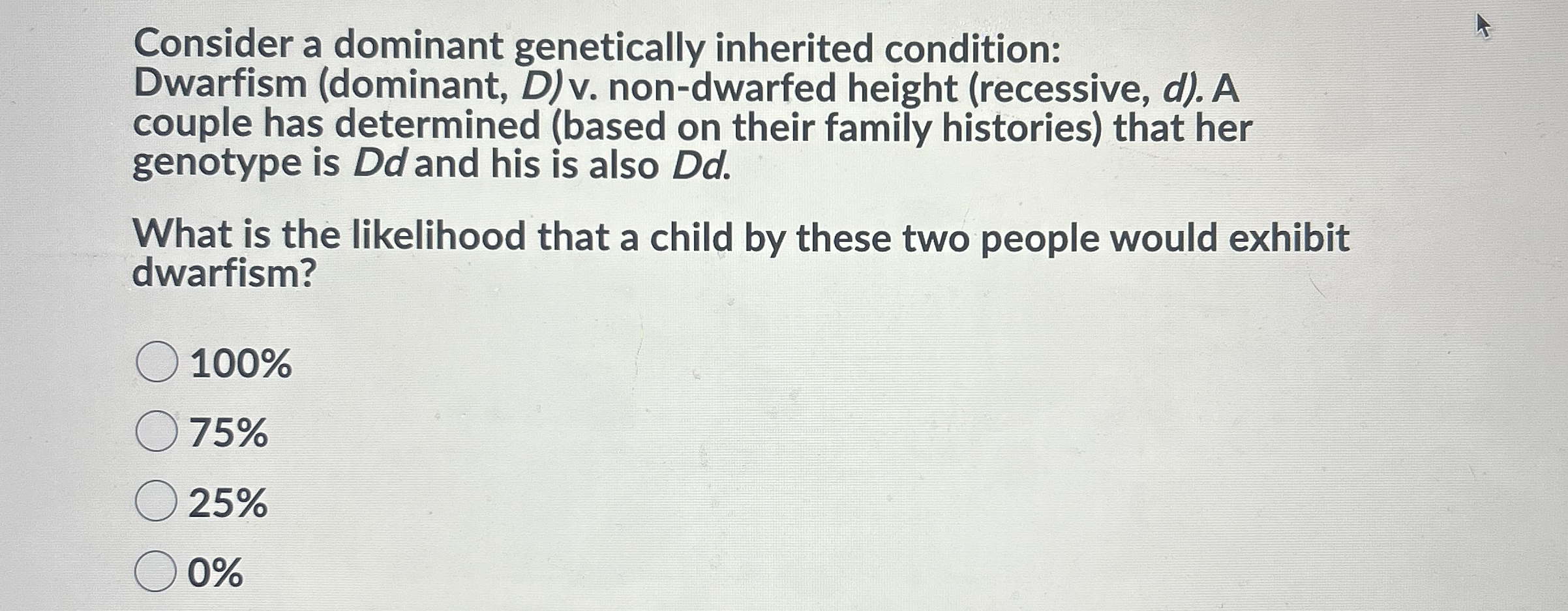 Consider a dominant genetically inherited