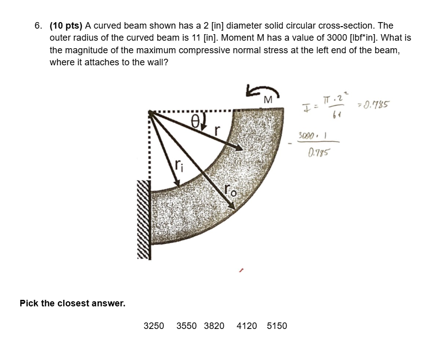 6 . ( 1 0 pts ) A curved beam shown has a 2 [ in