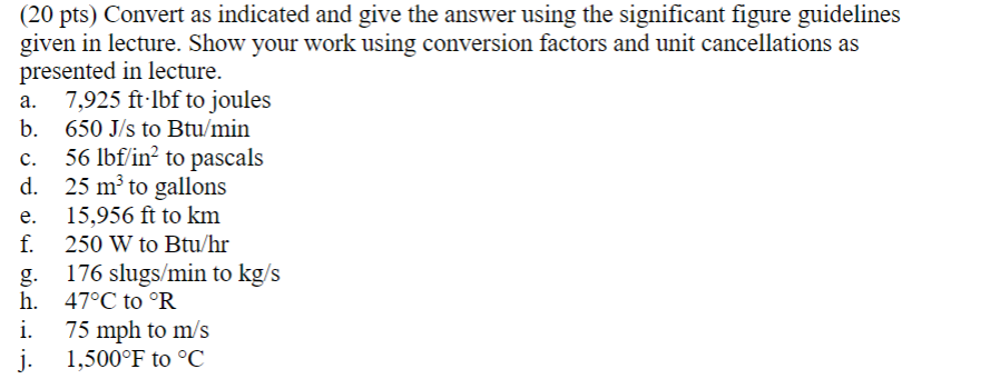 ( 2 0 pts ) Convert as indicated and give the