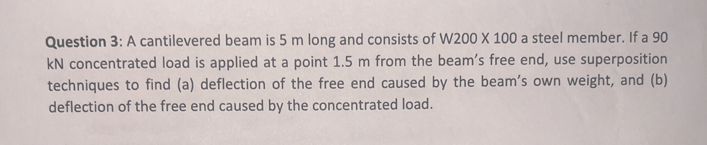 Question 3 : A cantilevered beam is 5 m long and