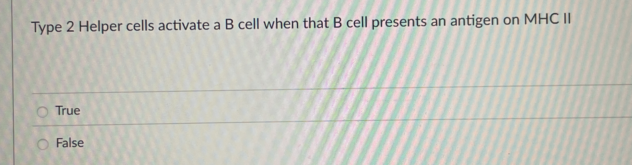 Type 2 Helper cells activate a B cell when that B