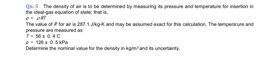 Qn . 5 The density of air is to be determined by