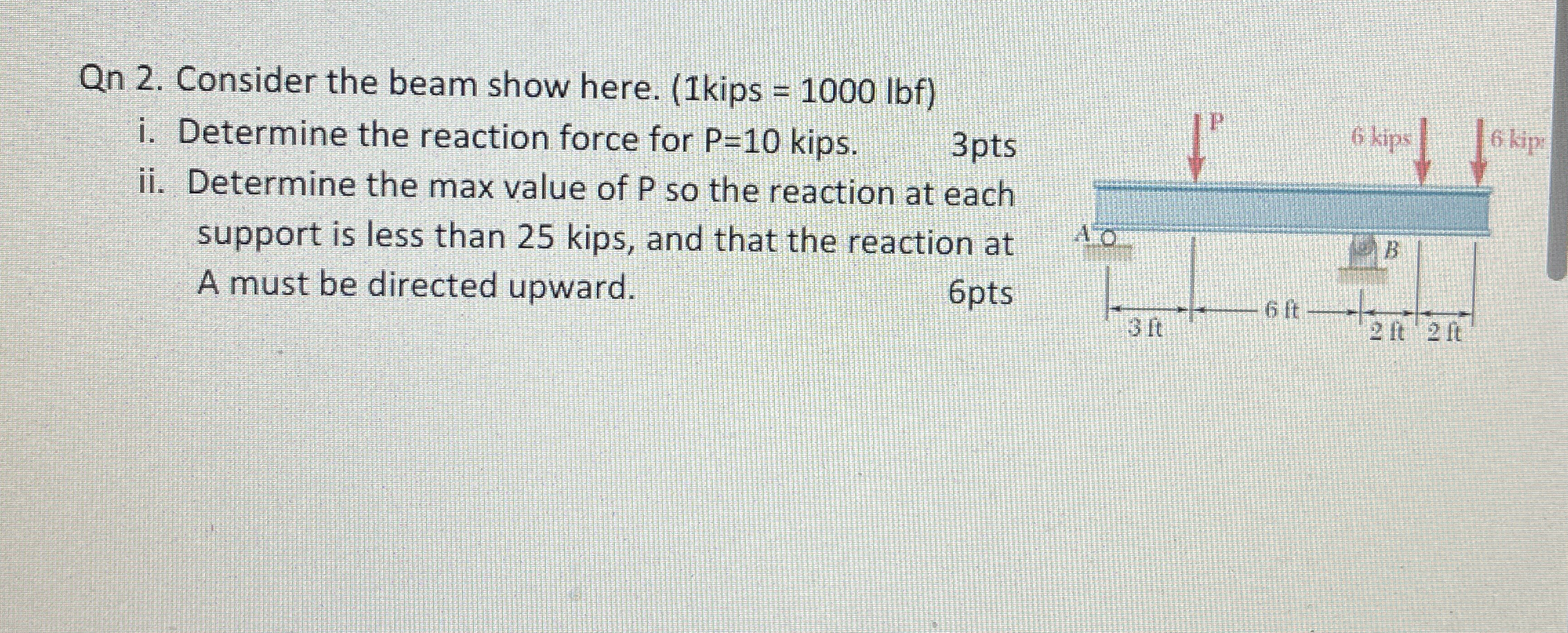 Qn 2 . Consider the beam show here. ( Ikips = 1 0