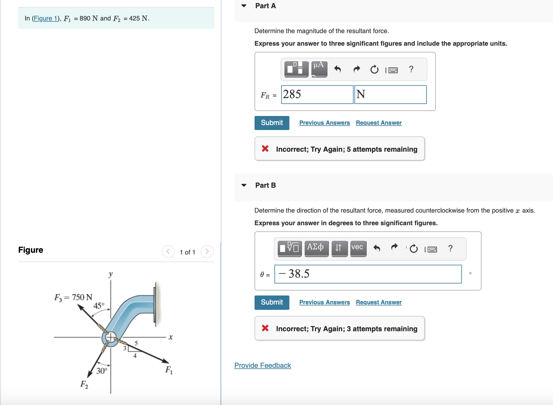 In ( Figure 1 ) , F 1 = 8 9 0 N and F 2 = 4 2 5 N