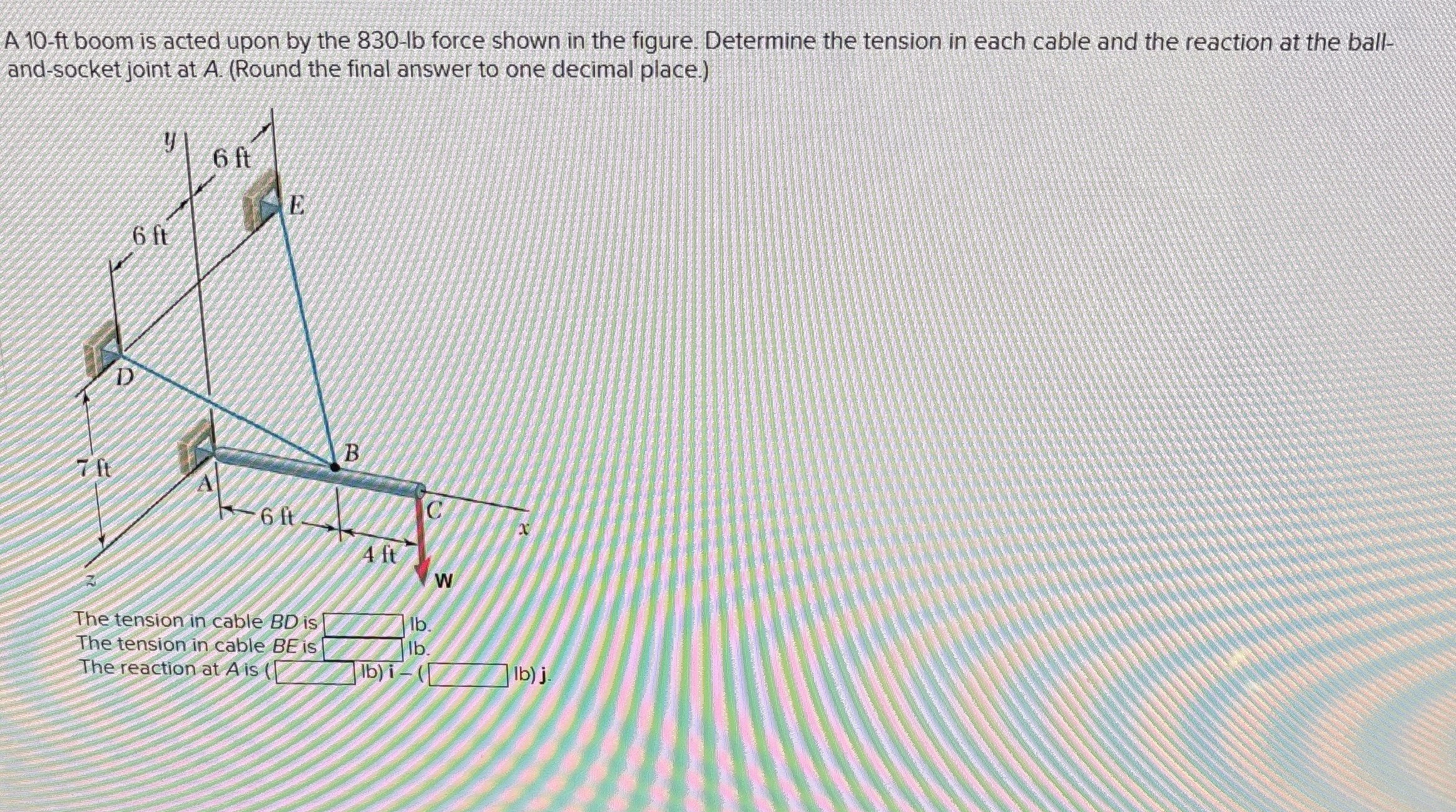 A 1 0 - ft boom is acted upon by the 8 3 0 - lb