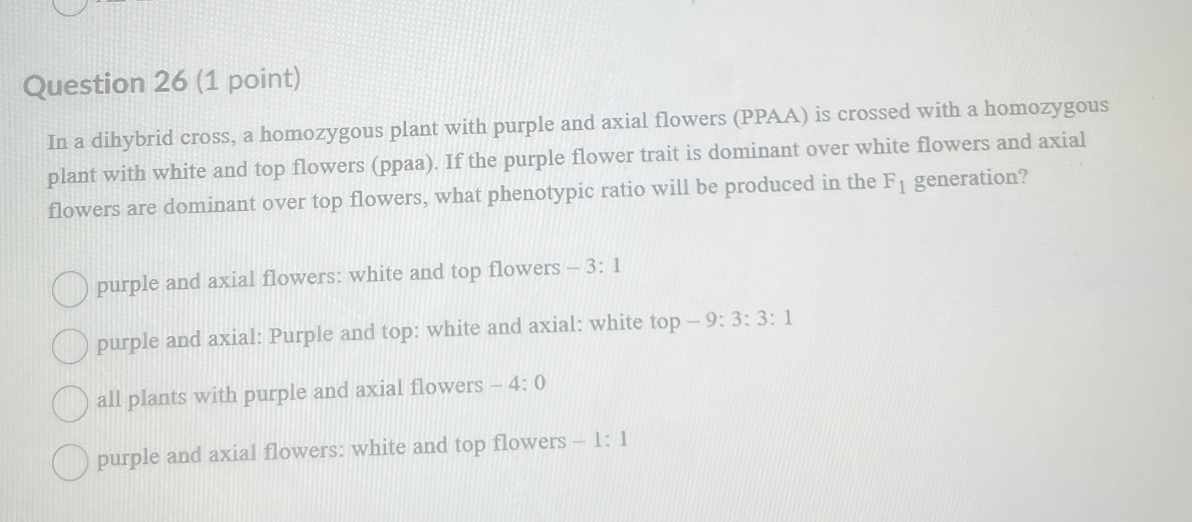 Question 2 6 ( 1 point ) In a dihybrid cross, a