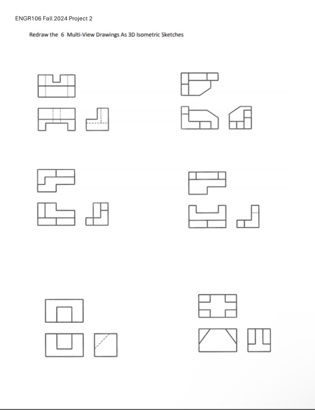 Redraw the 6 Multi - View Drawings As 3 D