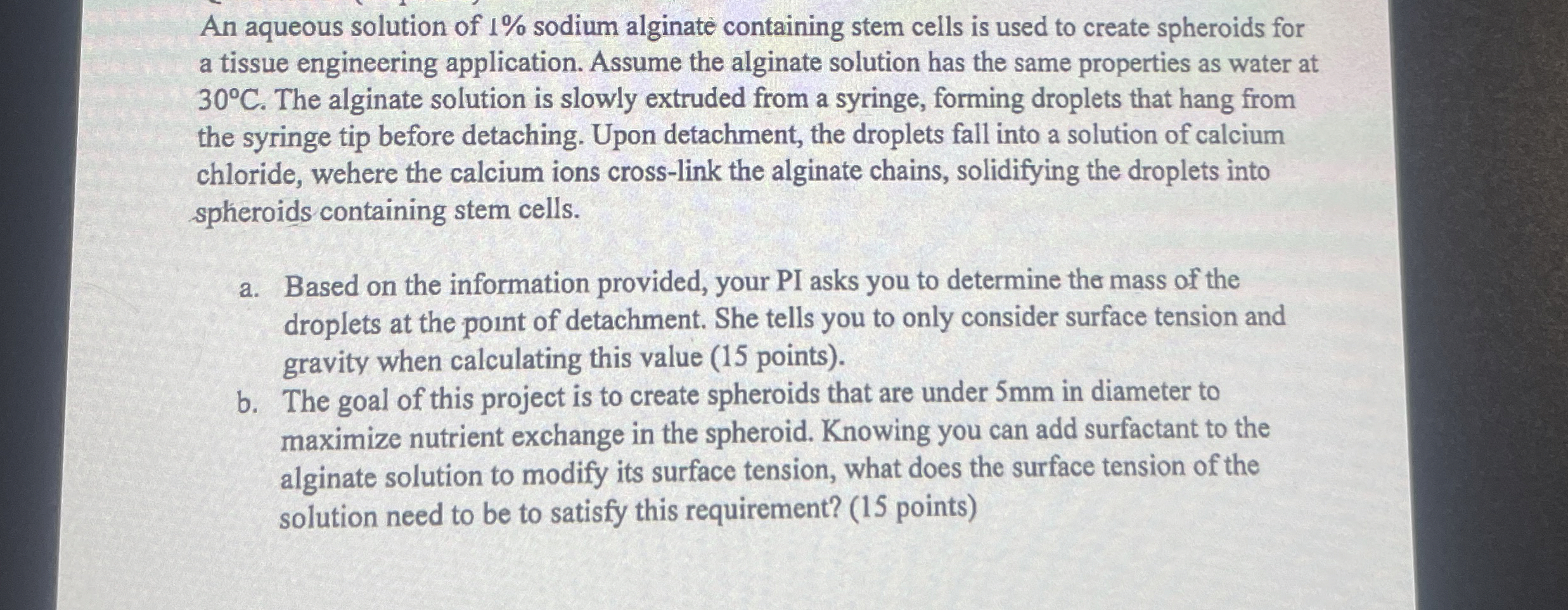 An aqueous solution of 1 % sodium alginate