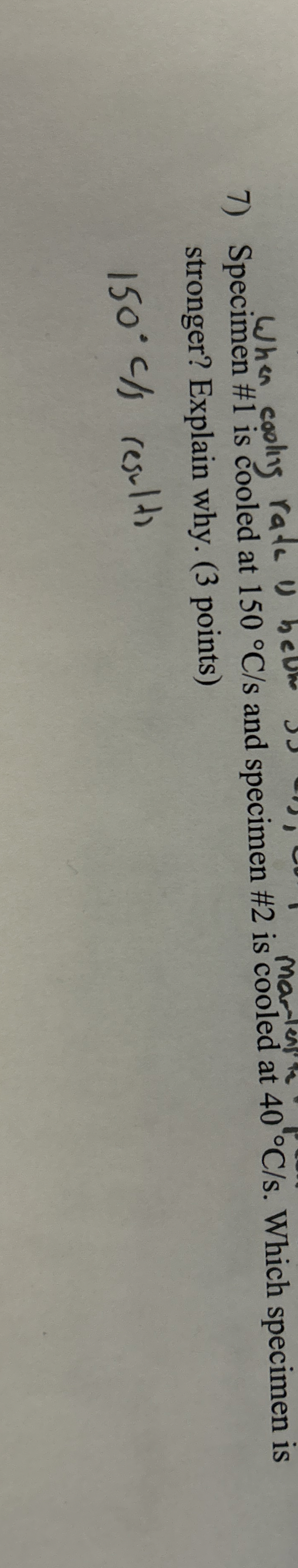 Specimen # 1 is cooled at 1 5 0 C s and specimen