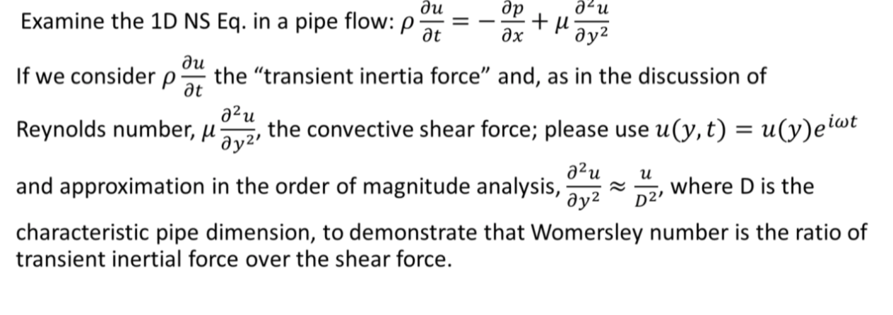 Examine the 1 D NS Eq . in a pipe flow: d e l u d