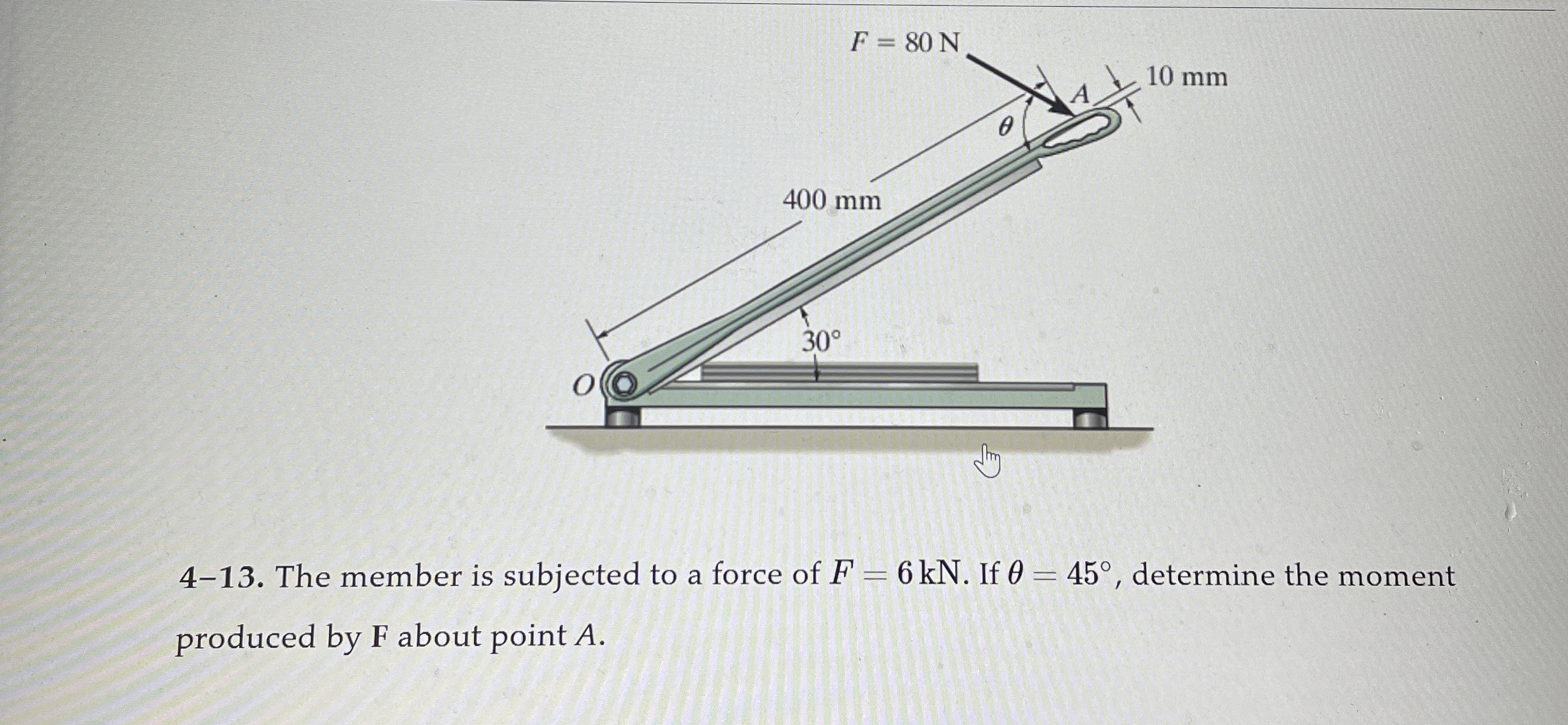 The member is subjected to a force of F = 6 k N .