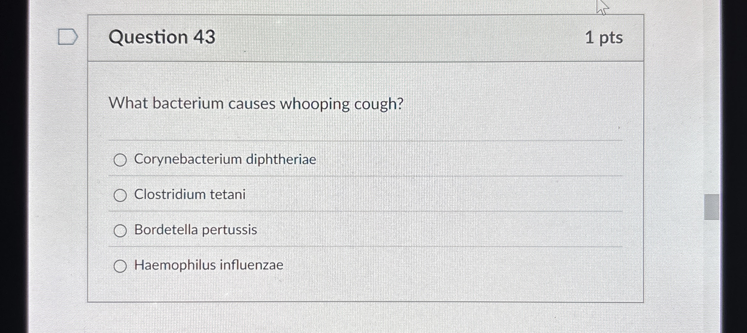 Question 4 3 1 pts What bacterium causes whooping