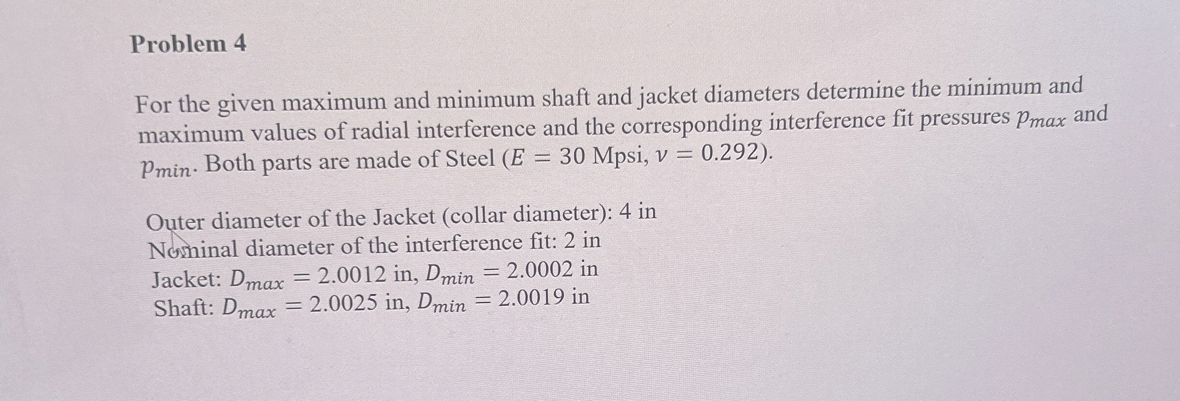 Problem 4 For the given maximum and minimum shaft