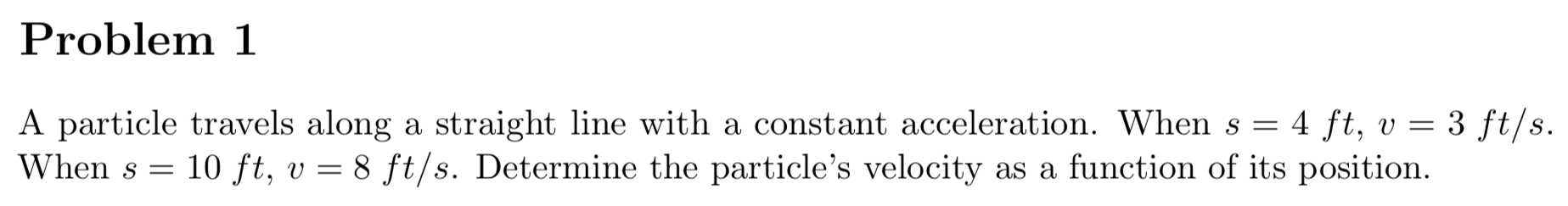 Problem 1 A particle travels along a straight