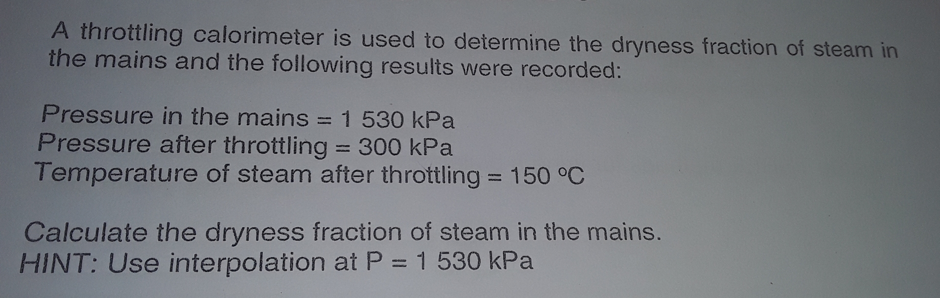 A throttling calorimeter is used to determine the