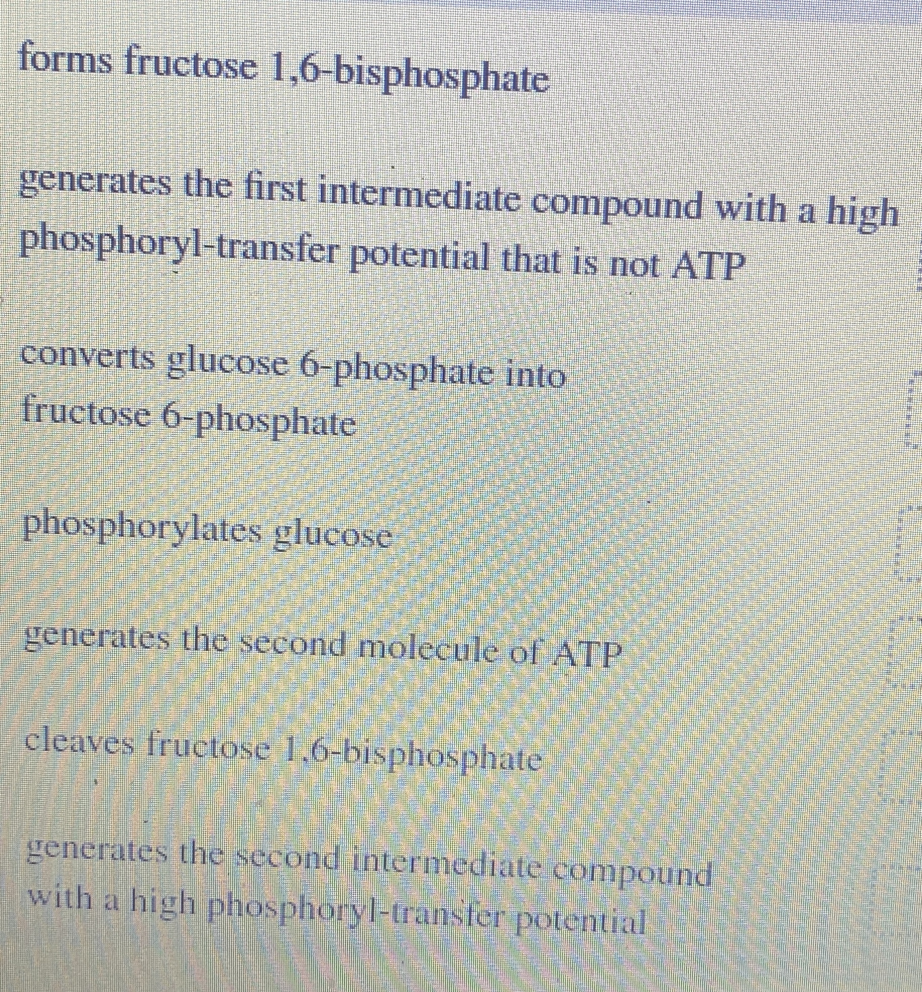 forms fructose 1 , 6 - bisphosphate generates the