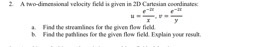 A two - dimensional velocity field is given in 2
