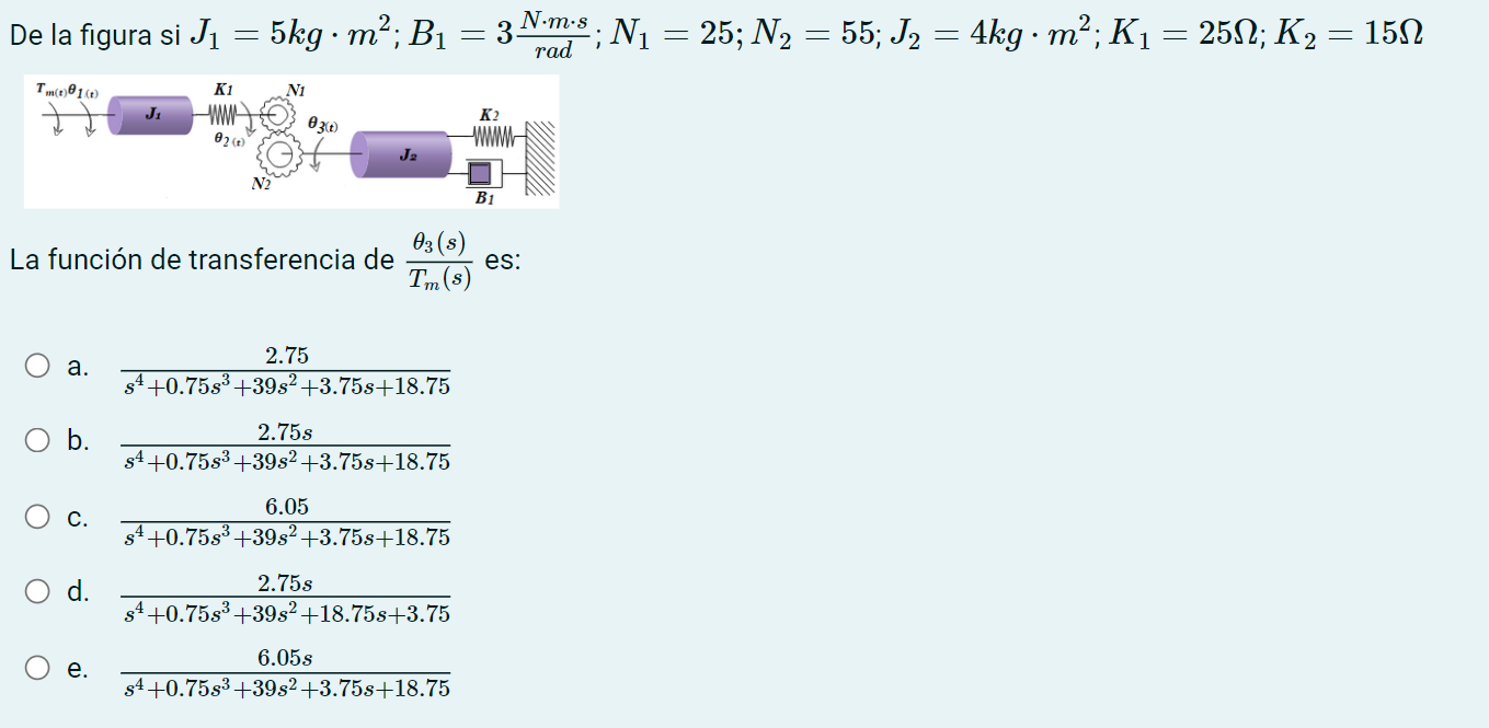 From the figure if J 1 = 5 k g * m 2 ; B 1 = 3 N
