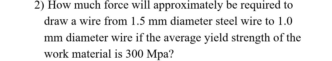 How much force will approximately be required to