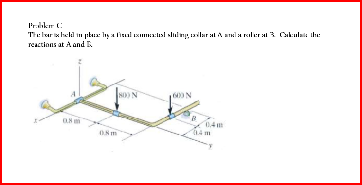Problem C The bar is held in place by a fixed