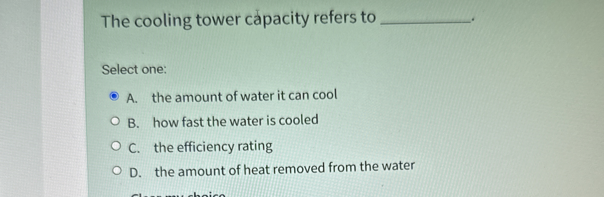 The cooling tower capacity refers to Select one: