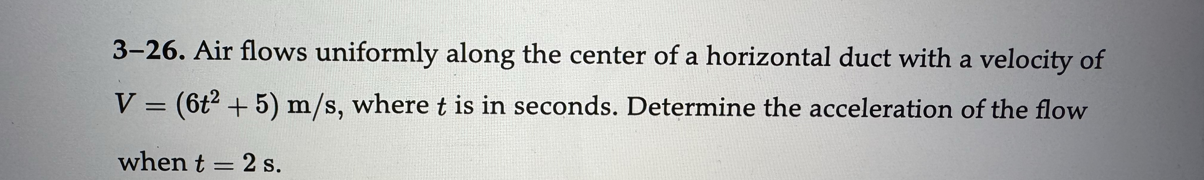 3 - 2 6 . Air flows uniformly along the center of