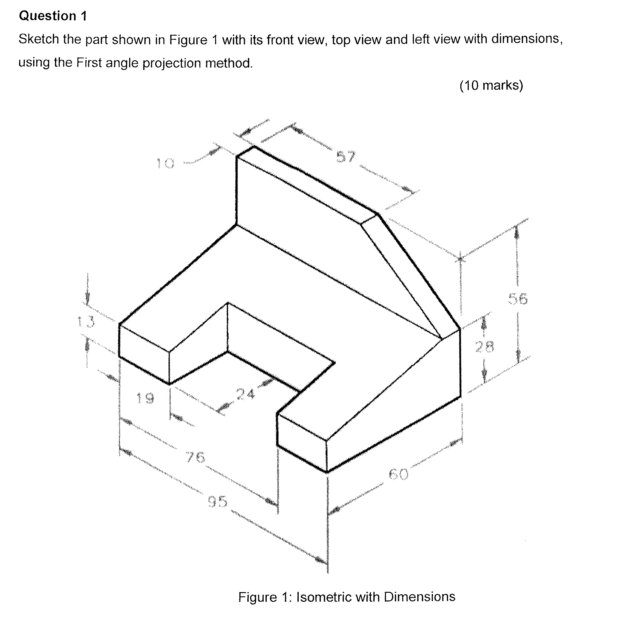 Question 1 Sketch the part shown in Figure 1 with